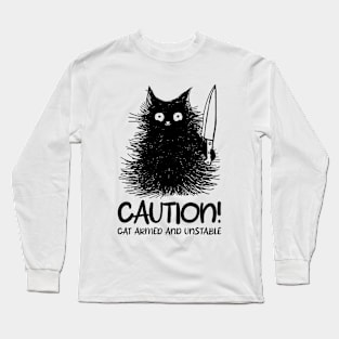 Caution! Cat Armed and Unstable Long Sleeve T-Shirt